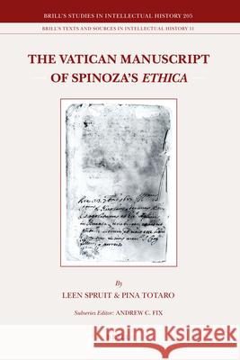 The Vatican Manuscript of Spinoza’s Ethica Leen Spruit, Pina Totaro 9789004209268 Brill