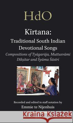 K Rtana: Traditional South Indian Devotional Songs: Compositions of Ty Gar Ja, Muttusv Mi D K Itar and y Ma Stri Emmie Nijenhuis 9789004209336