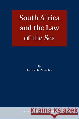 South Africa and the Law of the Sea P. H. G. Vrancken 9789004210059 Martinus Nijhoff Publishers / Brill Academic