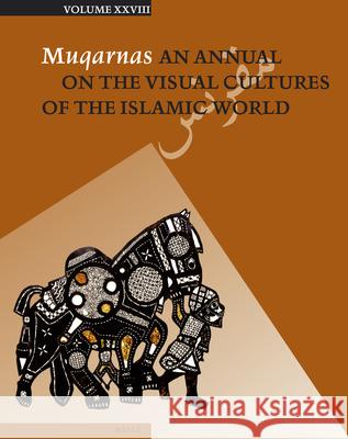 Muqarnas, Volume 28 G. Lru Necip 9789004211476 Brill Academic Publishers