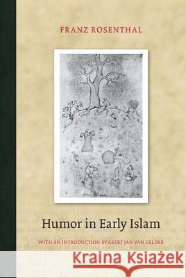 Humor in Early Islam Franz Rosenthal 9789004211483