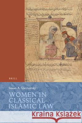 Women in Classical Islamic Law: A Survey of the Sources Susan Spectorsky 9789004211513 Brill