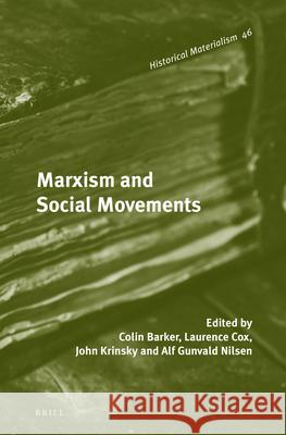 Marxism and Social Movements Colin Barker   9789004211759