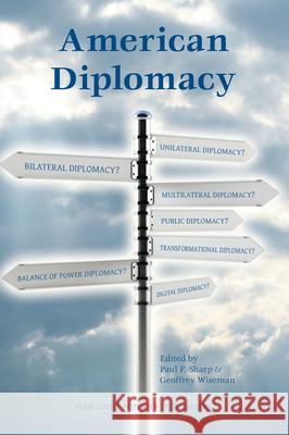 American Diplomacy Paul Sharp Geoffrey Wiseman 9789004214156 Martinus Nijhoff Publishers