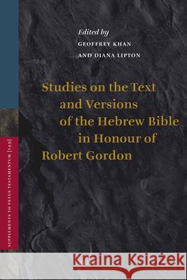 Studies on the Text and Versions of the Hebrew Bible in Honour of Robert Gordon Geoffrey Khan Diana Lipton  9789004217300