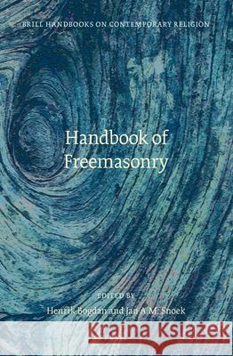 Handbook of Freemasonry Henrik Bogdan 9789004218338