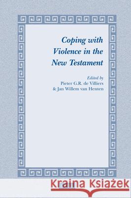 Coping with Violence in the New Testament Pieter Villiers Jan Willem Henten  9789004221048