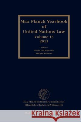 Max Planck Yearbook of United Nations Law, Volume 15 (2011) Javier Garc-A Roca Pablo Santolaya Armin Bogdandy 9789004221246