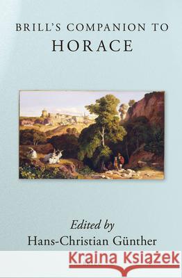 Brill's Companion to Horace Hans Christian Gnther 9789004223622