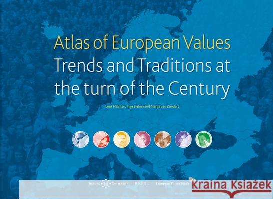 Atlas of European Values. Trends and Traditions at the Turn of the Century Loek Halman   9789004224247