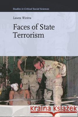 Faces of State Terrorism Laura Westra 9789004224568 Brill