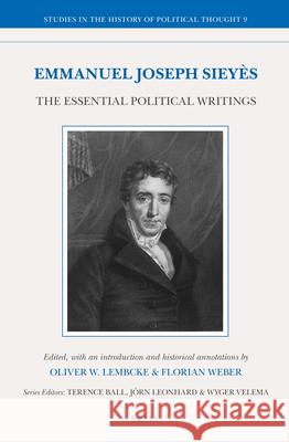 Emmanuel Joseph Sieyès: The Essential Political Writings Oliver W. Lembcke, Florian Weber 9789004225718 Brill