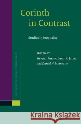 Corinth in Contrast: Studies in Inequality Steven Friesen Sarah James Daniel Schowalter 9789004226074