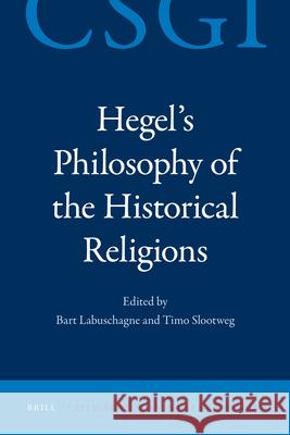 Hegel's Philosophy of the Historical Religions  9789004226180 Brill