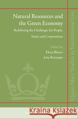 Natural Resources and the Green Economy: Redefining the Challenges for People, States and Corporations Elena Blanco 9789004227064 BERTRAMS