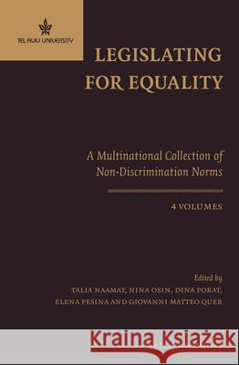 Legislating for Equality - A Multinational Collection of Non-Discrimination Norms (4 Vols.) Talia Naamat Nina Osin Dina Porat 9789004227569 Brill - Nijhoff