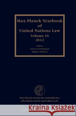 Max Planck Yearbook of United Nations Law, Volume 16 (2012) Armin von Bogdandy, Rüdiger Wolfrum 9789004227927 Brill