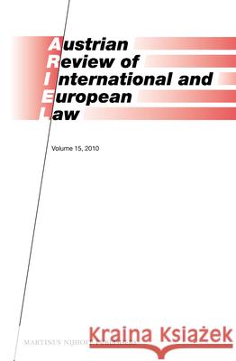Austrian Review of International and European Law, Volume 15 (2010) Gerhard Loibl 9789004227941 Martinus Nijhoff Publishers / Brill Academic