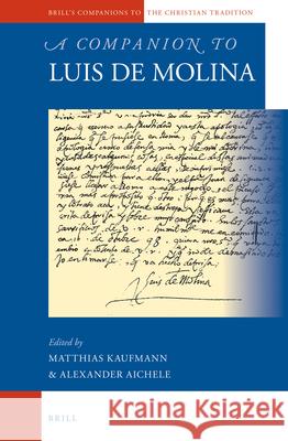 A Companion to Luis de Molina Alexander Aichele, Mathias Kaufmann 9789004228238 Brill