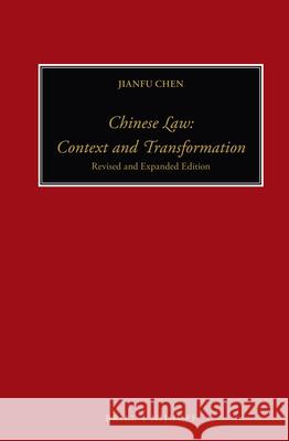 Chinese Law: Context and Transformation: Revised and Expanded Edition Jianfu Chen 9789004228887 Brill - Nijhoff