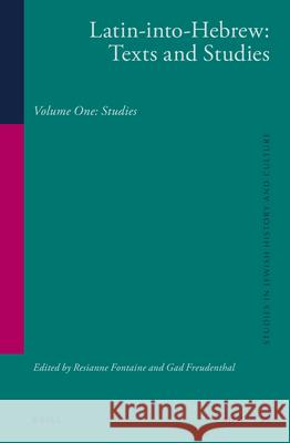 Latin-Into-Hebrew: Texts and Studies: Volume One: Studies Resianne Fontaine Gad Freudenthal 9789004229310 Brill Academic Publishers