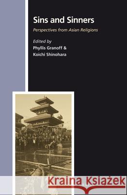 Sins and Sinners: Perspectives from Asian Religions Phyllis Granoff 9789004229464 0