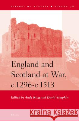 England and Scotland at War, C.1296-C.1513 David Simpkin 9789004229822