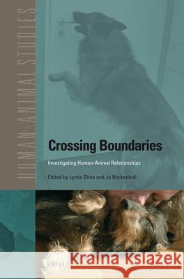 Crossing Boundaries: Investigating Human-Animal Relationships  9789004231450 Brill Academic Publishers