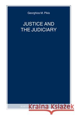 Justice and the Judiciary Geaorgios Pikaes 9789004232389 Martinus Nijhoff Publishers / Brill Academic