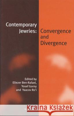 Contemporary Jewries: Convergence and Divergence (Paperback) Eliezer Ben-Rafael Yosef Gorny Yaacov Ro'i 9789004233287