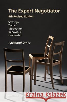 The Expert Negotiator, 4th Edition: 4th Revised Edition Saner, Raymond 9789004233904 Martinus Nijhoff Publishers