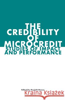 The Credibility of Microcredit: Studies of Impact and Performance Dwight Haase 9789004235380 Brill