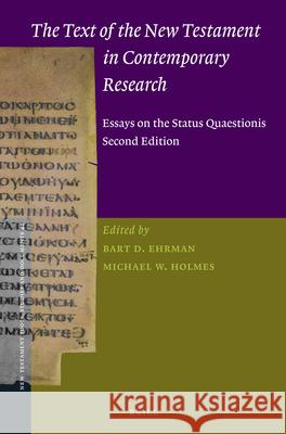 The Text of the New Testament in Contemporary Research: Essays on the Status Quaestionis. Second Edition Bart D. Ehrman Michael W. Holmes 9789004236042 Brill Academic Publishers