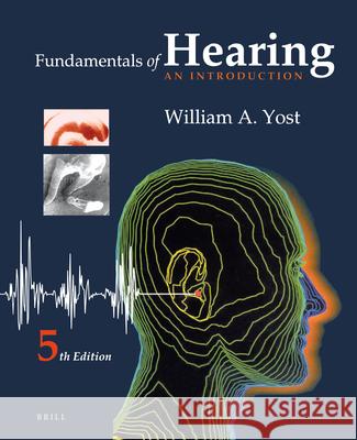 Fundamentals of Hearing: An Introduction Yost 9789004236387