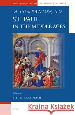 A Companion to St. Paul in the Middle Ages Steven Cartwright 9789004236714 Brill
