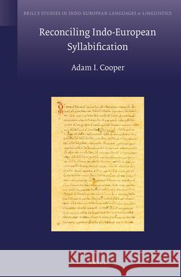 Reconciling Indo-European Syllabification Adam Cooper 9789004236905 Brill