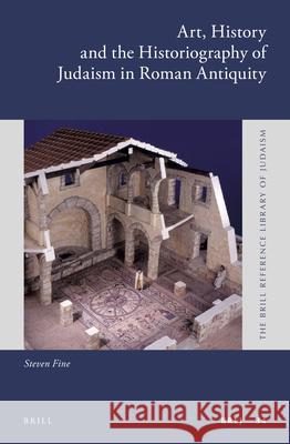 Art, History and the Historiography of Judaism in Roman Antiquity (Paperback) Fine 9789004238169