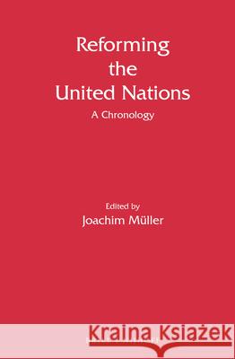 Reforming the United Nations: A Chronology Mueller 9789004242210