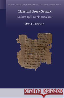 Classical Greek Syntax: Wackernagel's Law in Herodotus David Goldstein 9789004242975