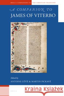 A Companion to James of Viterbo Antoine Côté, Martin Pickavé 9789004243262 Brill
