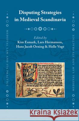 Disputing Strategies in Medieval Scandinavia Kim Esmark, Lars Hermanson, Hans Jacob Orning, Helle Vogt 9789004243675 Brill