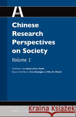 Chinese Research Perspectives on Society, Volume 1 Xueyi LU, Peilin LI 9789004246232 Brill