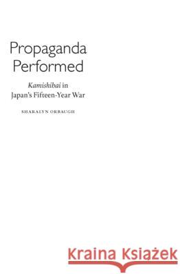 Propaganda Performed: Kamishibai in Japan's Fifteen-Year War Sharalyn Orbaugh 9789004248823 Brill Academic Publishers