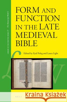 Form and Function in the Late Medieval Bible Eyal Poleg, Laura Light 9789004248885 Brill