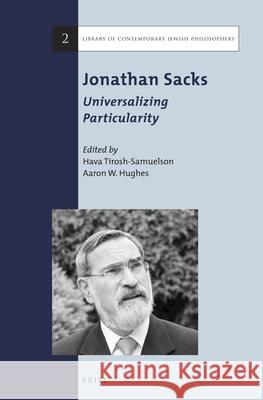 Jonathan Sacks: Universalizing Particularity Hava Tirosh-Samuelson 9789004249806