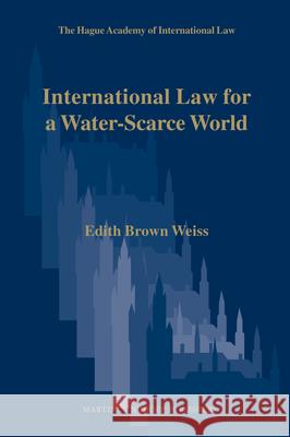 International Law for a Water-Scarce World Edith Brow 9789004250406 Martinus Nijhoff Publishers / Brill Academic