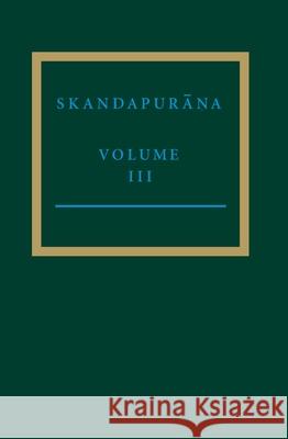 The Skandapurāṇa III: Adhyayas 34.1-61, 53-69: The Vindhyavāsinī Cycle Yuko Yokochi 9789004250727