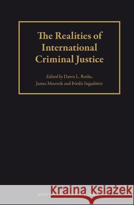 The Realities of International Criminal Justice Dawn L. Rothe James D. Meernik Thordis Ingadottir 9789004251106 Martinus Nijhoff Publishers / Brill Academic