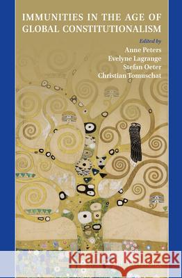 Immunities in the Age of Global Constitutionalism Anne Peters Evelyne Lagrange Stefan Oeter 9789004251625 Martinus Nijhoff Publishers / Brill Academic