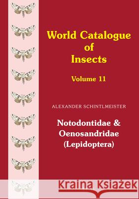 Notodontidae & Oenosandridae (Lepidoptera) Alexander Schintlmeister 9789004252080 Brill Academic Publishers